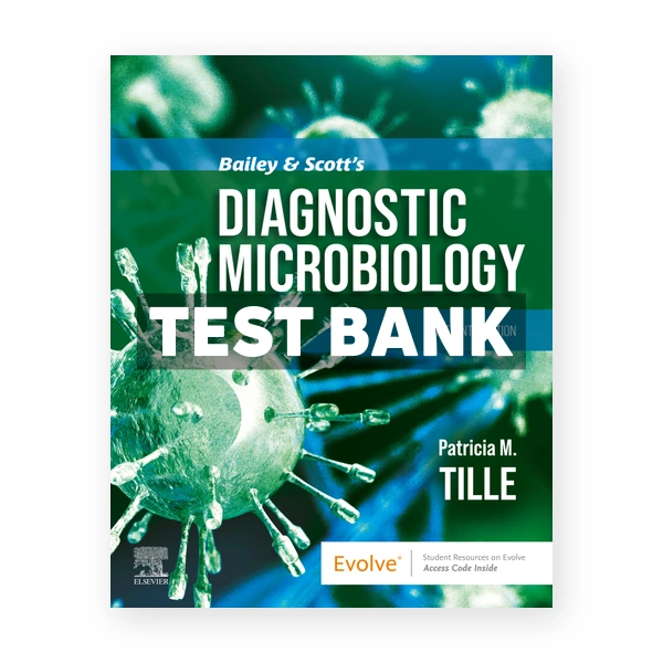 Bailey and Scotts Diagnostic Microbiology 16th Tille Test Bank