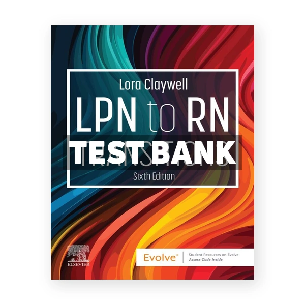 LPN to RN Transitions 6th Claywell Test Bank