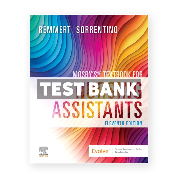 Mosbys Textbook for Nursing Assistants 11th Remmert Test Bank