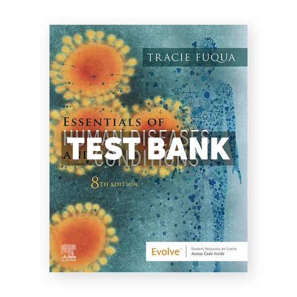 Essentials of Human Diseases and Conditions 8th Fuqua Test Bank