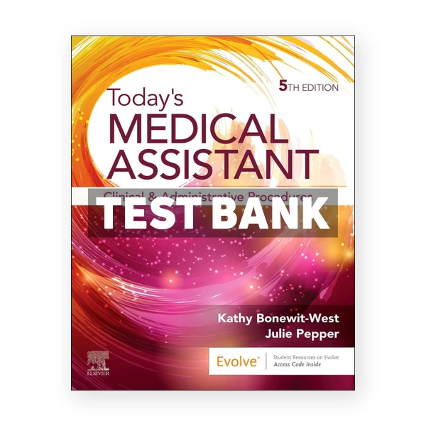 Todays Medical Assistant 5th Bonewit-West Test Bank
