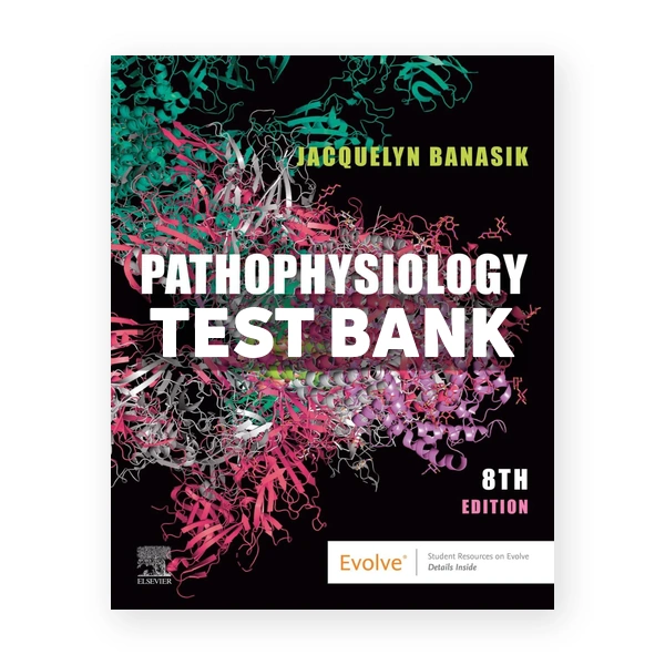 Pathophysiology 8th Banasik Test Bank