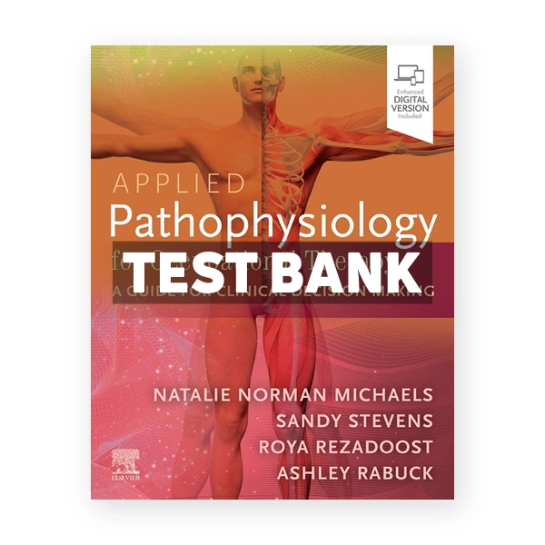 Applied Pathophysiology for Occupational Therapy 1st Michaels Test Bank
