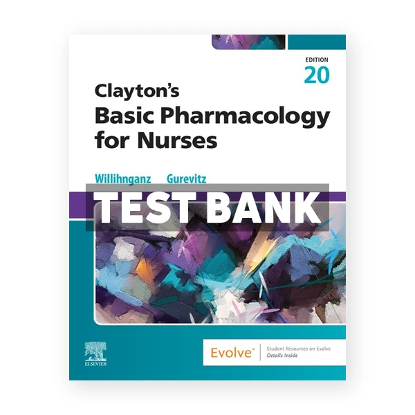 Clayton's Basic Pharmacology for Nurses 20th Willihnganz Test Bank