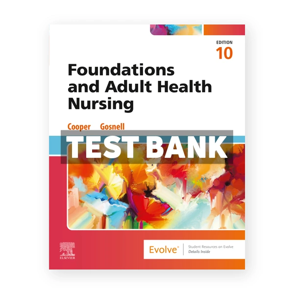 Foundations and Adult Health Nursing 10th Cooper Test Bank