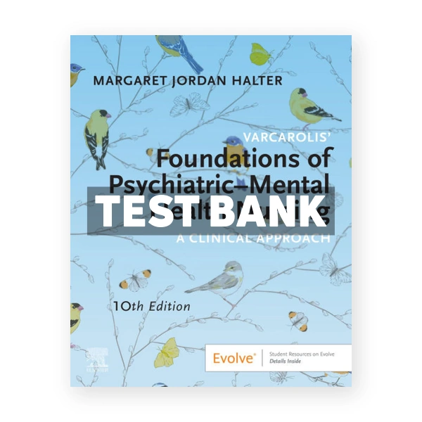 Varcarolis' Foundations of Psychiatric - Mental Health Nursing 10th Halter Test Bank