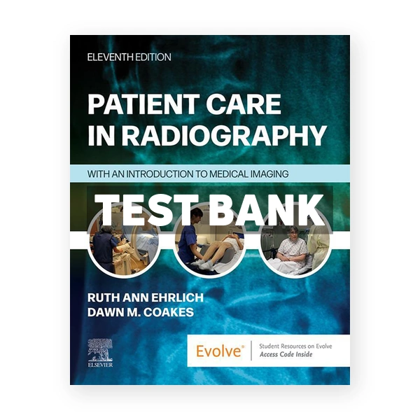 Patient Care in Radiography 11th Ehrlich Test Bank