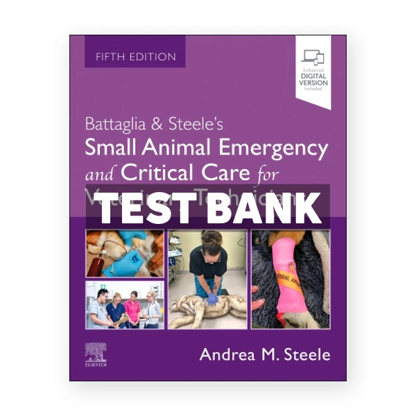 Battaglia and Steele's Small Animal Emergency and Critical Care for Veterinary Technicians 5th Battaglia Test Bank