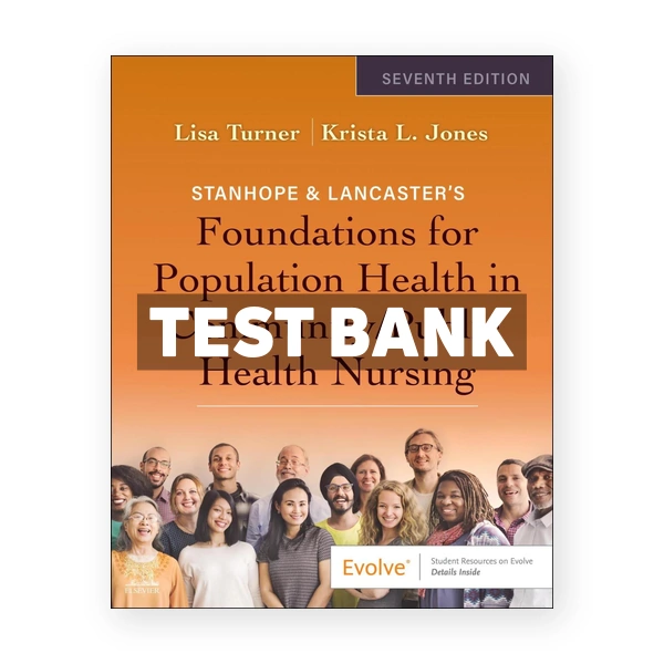 Stanhope & Lancaster's Foundations For Population Health In Community Public Health Nursing 7th Turner Test Bank