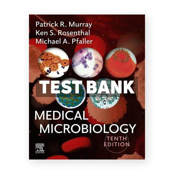 Medical Microbiology 10th Murray Test Bank