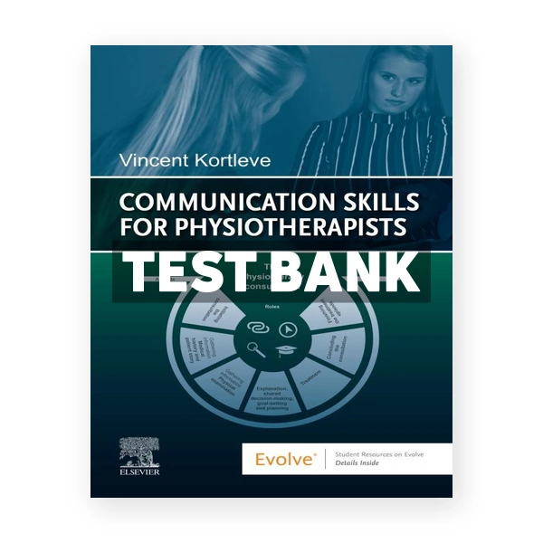 Communication Skills for Physiotherapists 1st Kortleve Test Bank