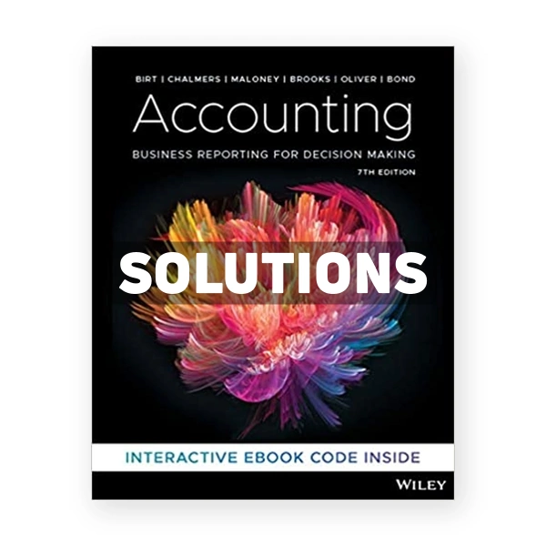 Accounting Business Reporting for Decision Making 7th Birt Solutions Manual