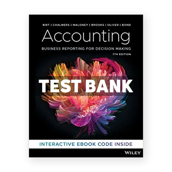 Accounting Business Reporting for Decision Making 7th Birt Test Bank