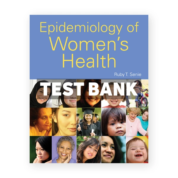 Epidemiology of Womens Health 1st Senie Test Bank