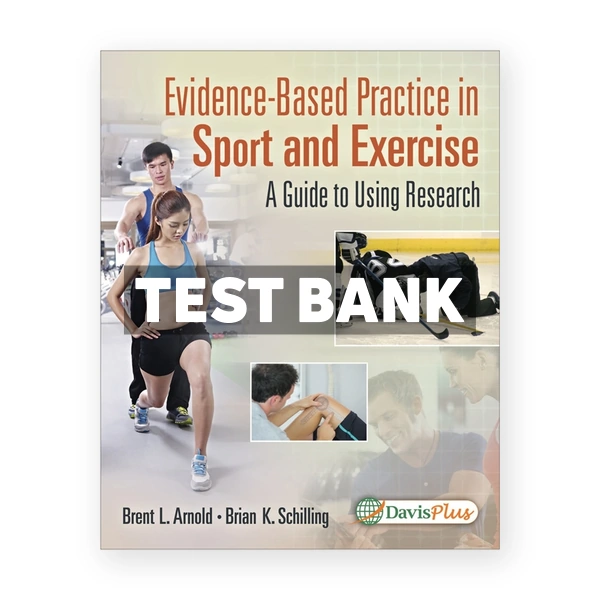 Evidence Based Practice in Sport and Exercise - A Practitioner's Guide to Using Research 1st Arnold Test Bank