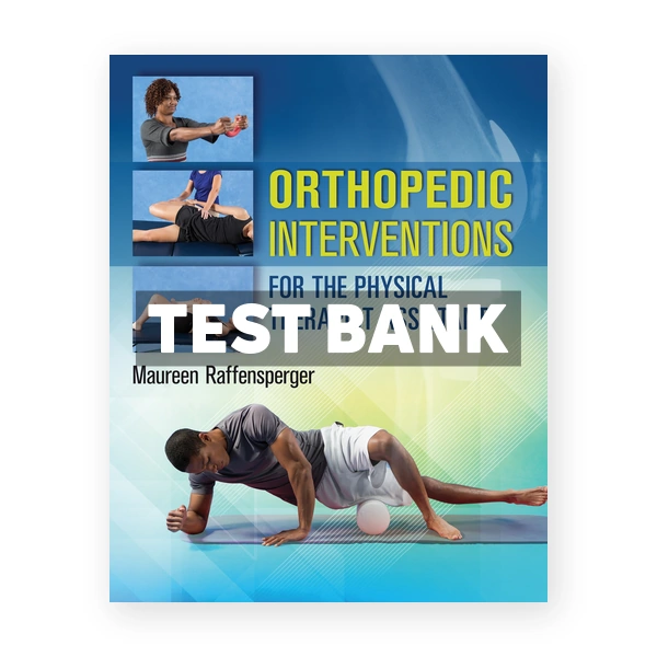 Orthopedic Interventions for the Physical Therapist Assistant 1st Raffensperger Test Bank
