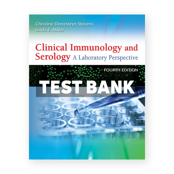 Clinical Immunology and Serology 4th Stevens Test Bank
