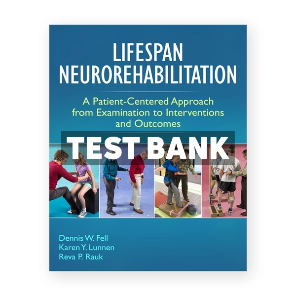 Lifespan Neurorehabilitation 1st Fell Test Bank