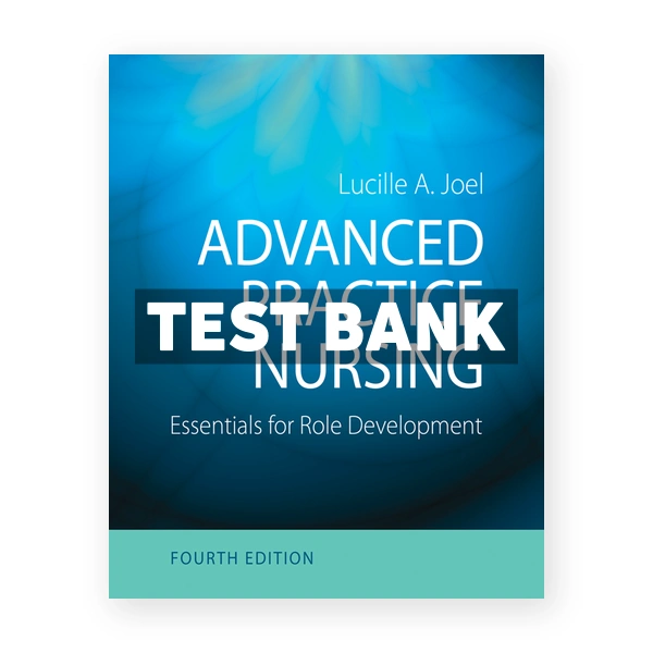 Advanced Practice Nursing 4th Joel Test Bank