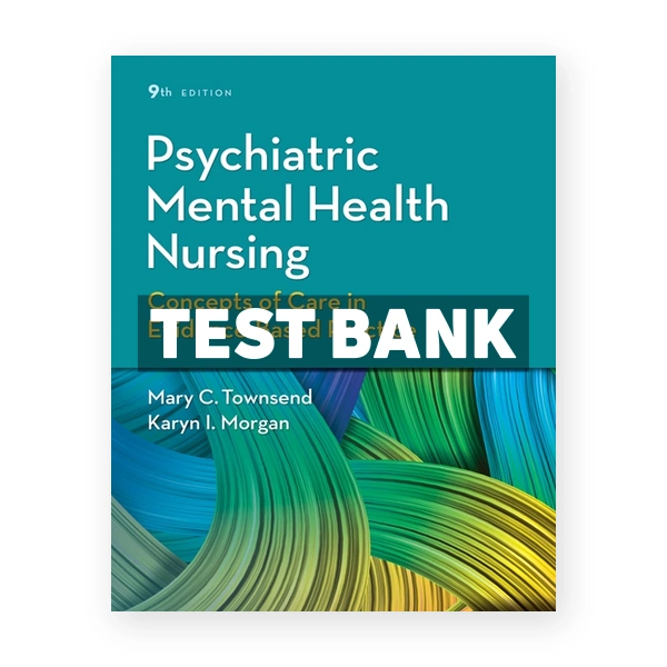 Psychiatric Mental Health Nursing 9th Townsend Test Bank