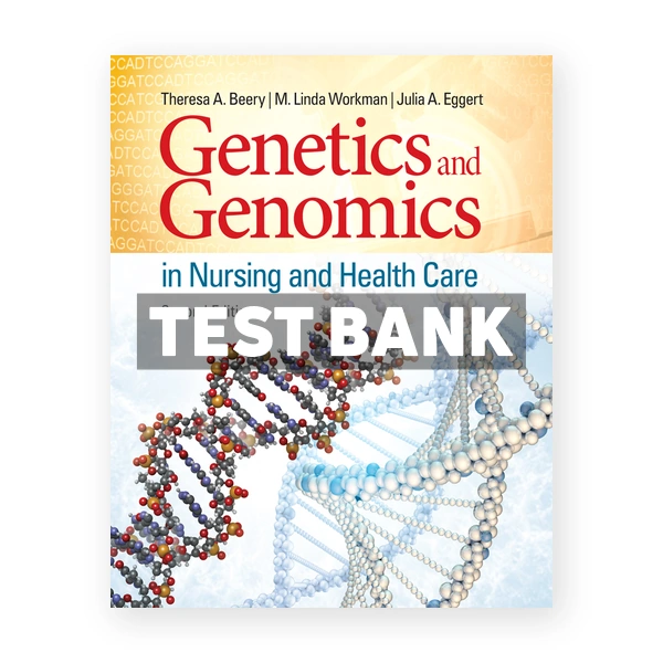 Genetics and Genomics in Nursing and Health Care 2nd Beery Test Bank