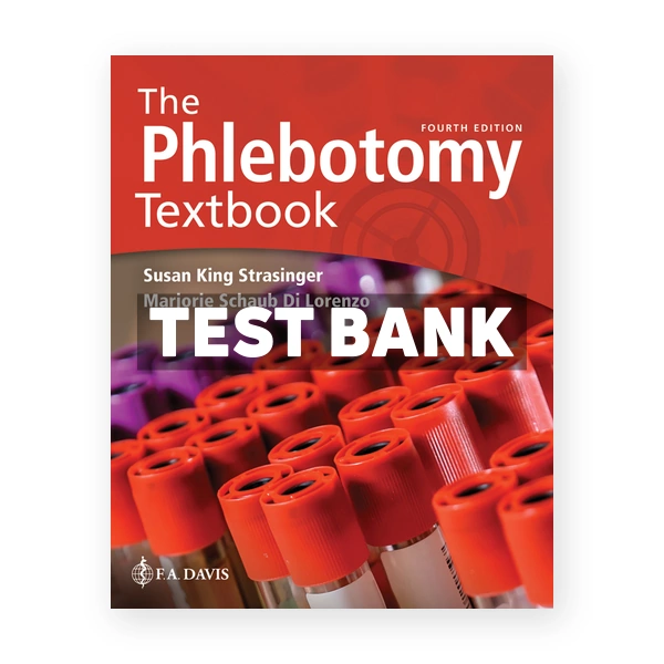The Phlebotomy Textbook 4th Strasinger Test Bank