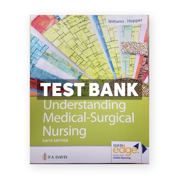 Understanding Medical Surgical Nursing 6th Williams Test Bank