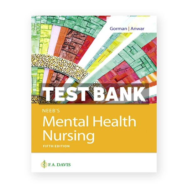 Neeb's Mental Health Nursing 5th Gorman Test Bank