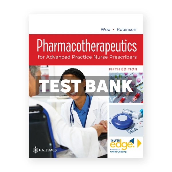 Pharmacotherapeutics for Advanced Practice Nurse Prescribers 5th Woo Test Bank