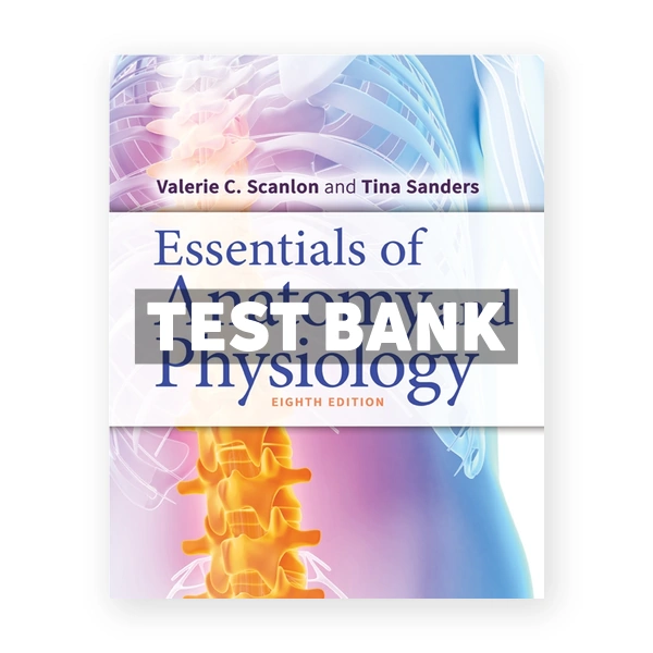 Essentials of Anatomy and Physiology 8th Scanlon Test Bank