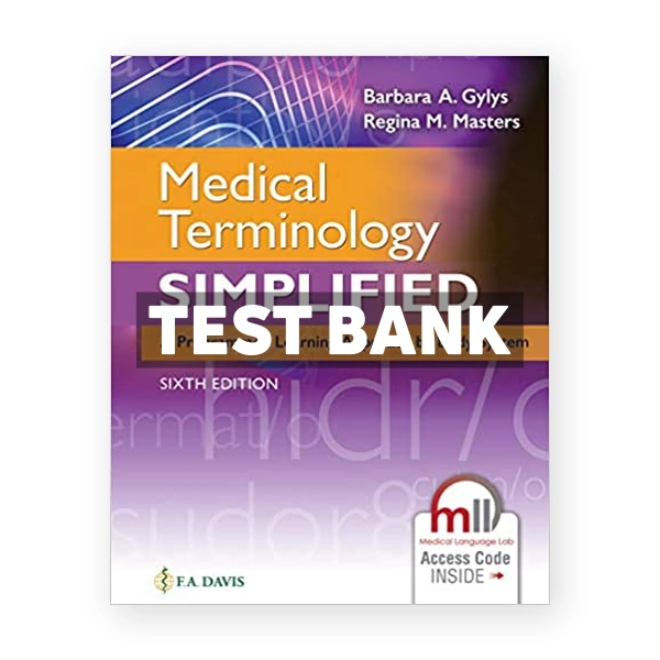 Medical Terminology Simplified 6th Gylys Test Bank