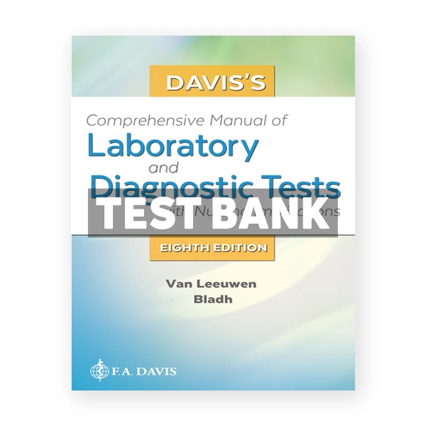 Davis's Comprehensive Manual of Laboratory and Diagnostic Tests with Nursing Implications 8th Leeuwen Test Bank