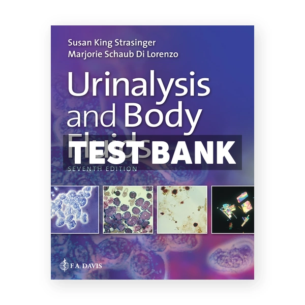 Urinalysis and Body Fluids 7th Strasinger Test Bank
