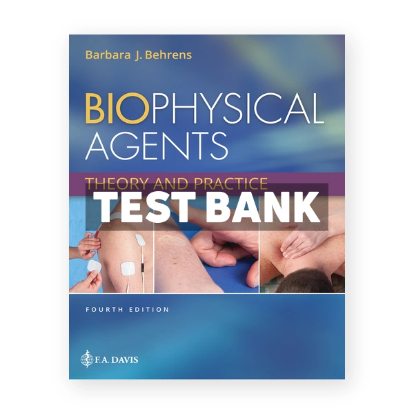 Biophysical Agents 4th Behrens Test Bank