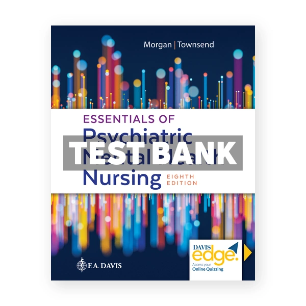Essentials of Psychiatric Mental Health Nursing 8th Morgan Test Bank