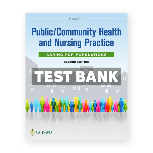 Public Community Health and Nursing Practice 2nd Savage Test Bank