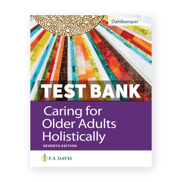 Caring for Older Adults Holistically 7th Dahlkemper Test Bank