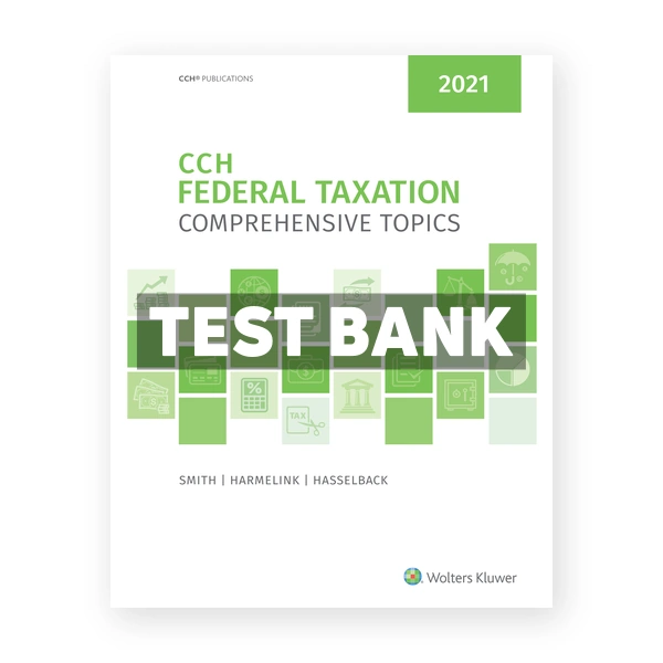 CCH Federal Taxation Comprehensive Topics 2021 1st Smith Test Bank