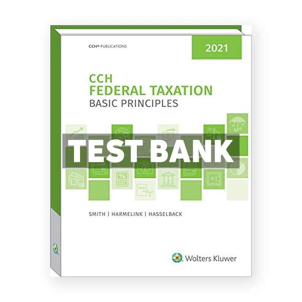 CCH Federal Taxation Basic Principles 2021 1st Smith Test Bank