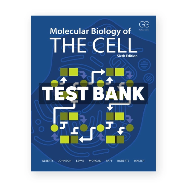 Molecular Biology of the Cell 6th Â Alberts Test Bank