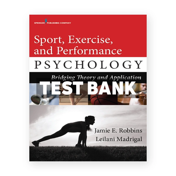 Sport Exercise and Performance Psychology Bridging Theory and Application 1st Robbins Test Bank