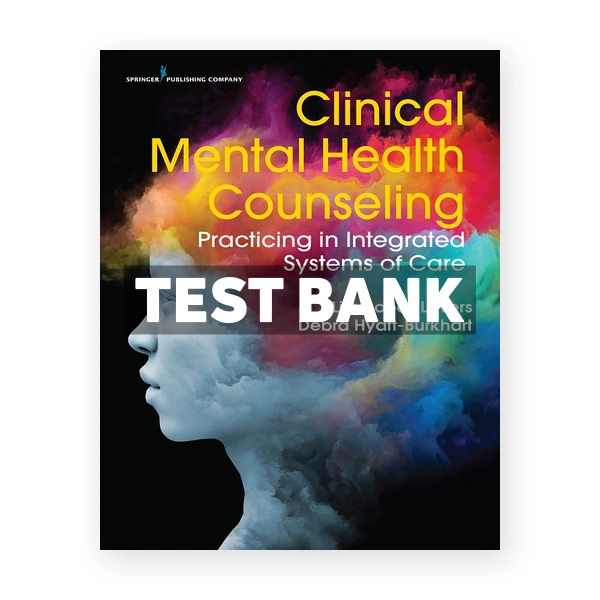 Clinical Mental Health Counseling Practicing in Integrated Systems of Care 1st Levers Test Bank