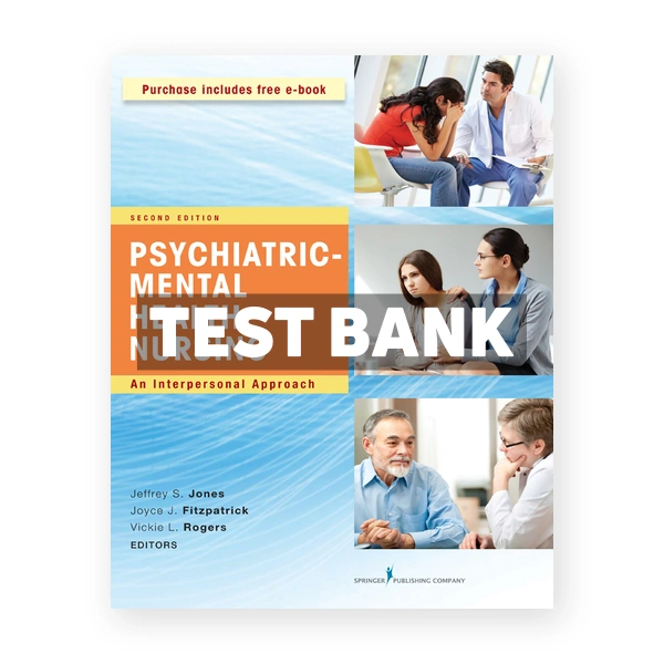 Psychiatric-Mental Health Nursing An Interpersonal Approach 2nd Jones Test Bank