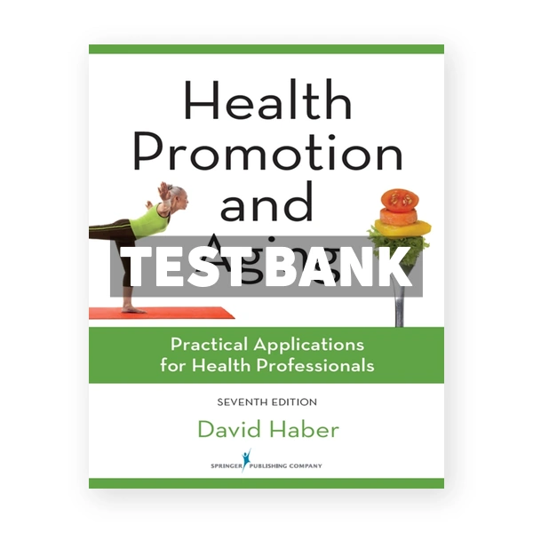 Health Promotion and Aging - Practical Applications for Health Professionals 7th Haber Test Bank