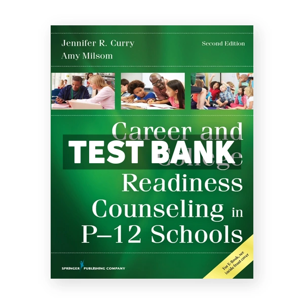 Career and College Readiness Counseling in P-12 Schools 2nd Curry Test Bank