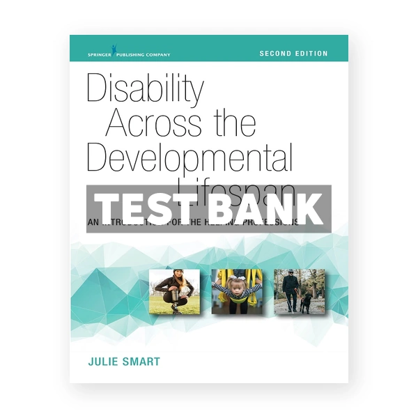 Disability Across the Developmental Lifespan An Introduction for the Helping Professions 2nd Smart Test Bank