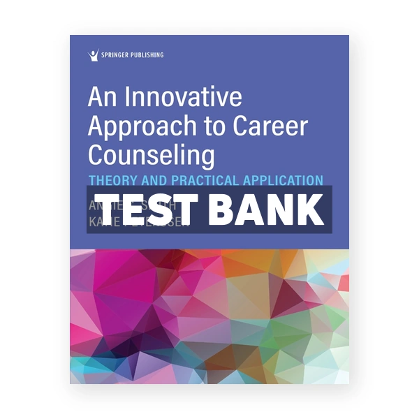 An Innovative Approach to Career Counseling - Theory and Practical Application 1st Smith Test Bank