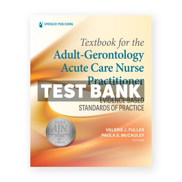 Textbook for the Adult - Gerontology Acute Care Nurse Practitioner 1st Fuller Test Bank