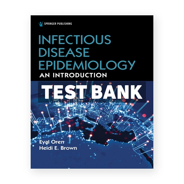 Infectious Disease Epidemiology - An Introduction 1st Oren Test Bank