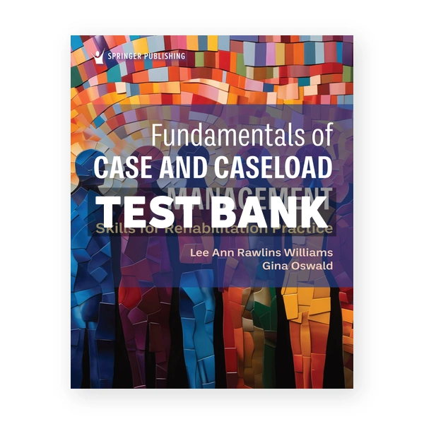 Fundamentals of Case and Caseload Management 1st Williams Test Bank